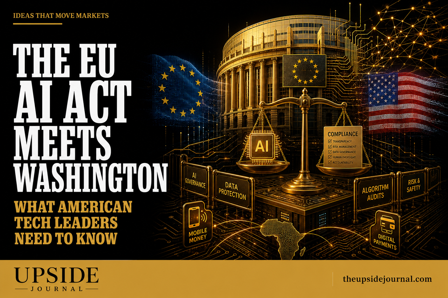 EU AI Act 2026: Why US Tech Companies and African Fintechs Can't Ignore Europe's AI Rules — Upside Journal