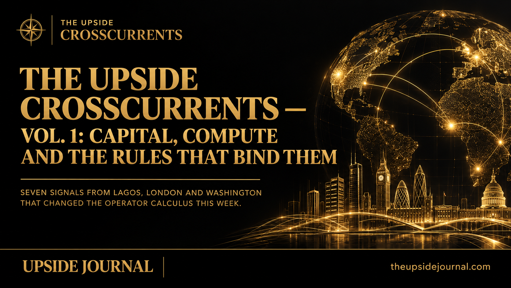Seven signals from Lagos, London and Washington that changed the operator calculus this week