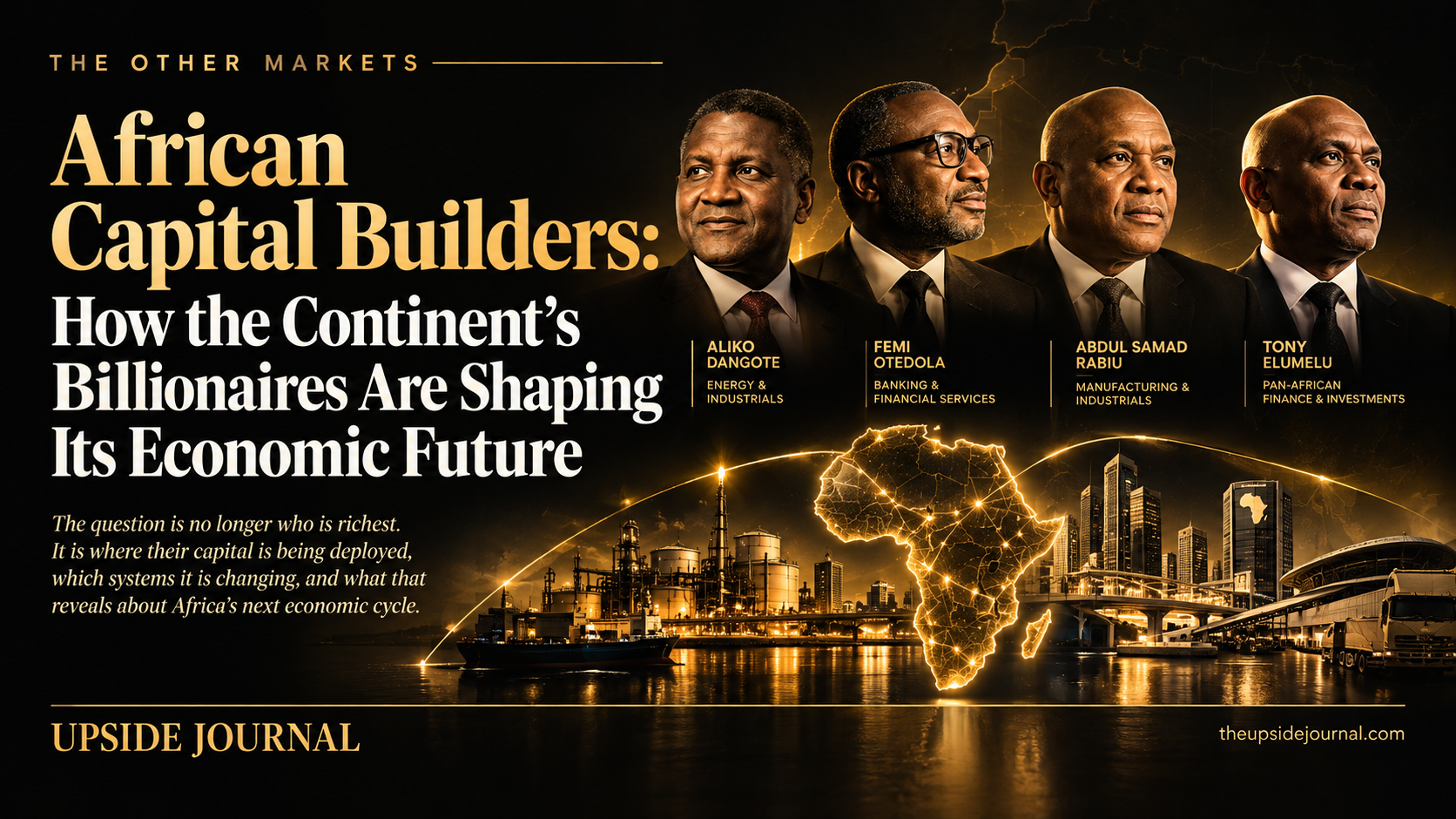 African Capital Builders: How the Continent's Billionaires Are Shaping Its Economic Future | Upside Journal