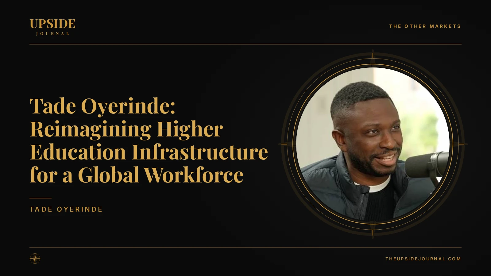 Tade Oyerinde & Campus: Education as Workforce Infrastructure | Upside Journal