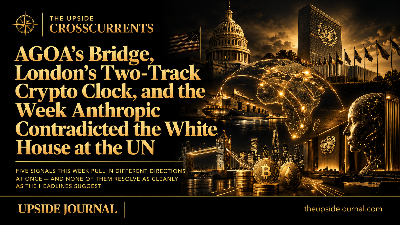 AGOA's Bridge, London's Two-Track Crypto Clock, and the Week Anthropic Contradicted the White House at the UN