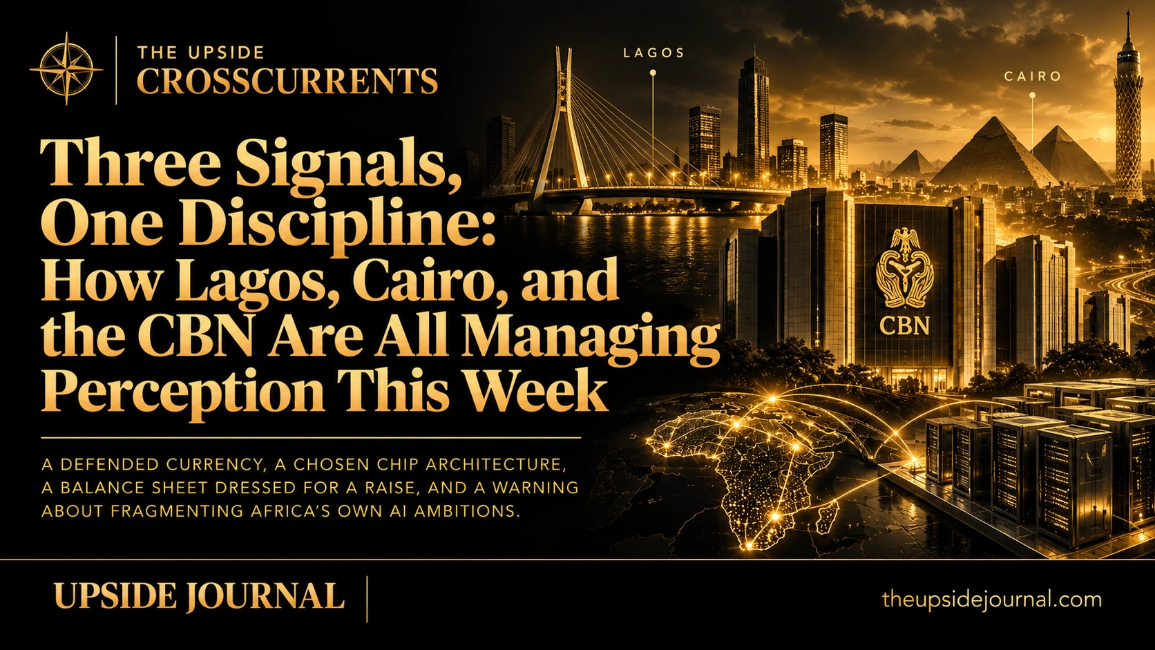 Three Signals, One Discipline: How Lagos, Cairo, and the CBN Are All Managing Perception This Week