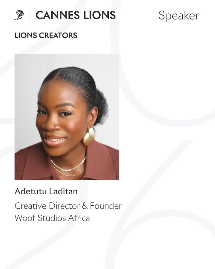 Adetutu Laditan — Creative Director and Founder, Woof Studios Africa, Cannes Lions Speaker